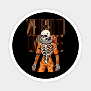 We Used to Live There Skeleton Magnet